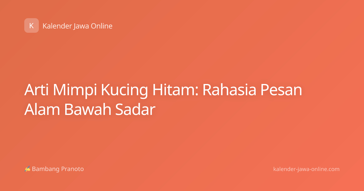 Arti Mimpi Kucing Hitam: Rahasia Pesan Alam Bawah Sadar