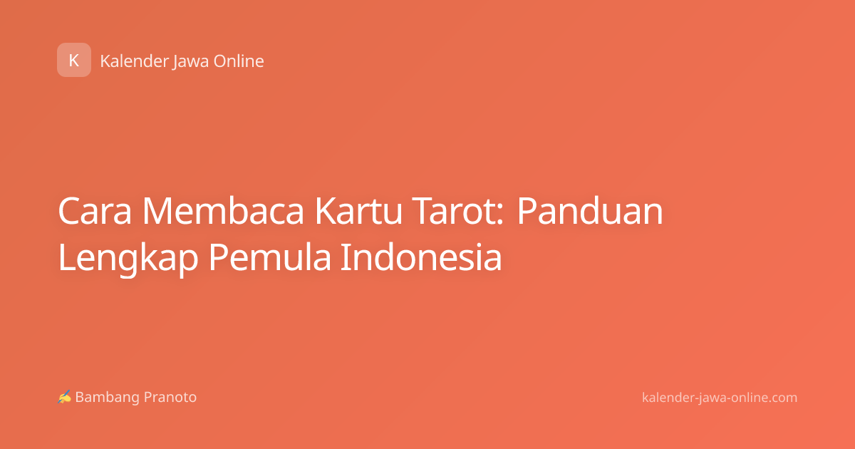 Cara Membaca Kartu Tarot: Panduan Lengkap Pemula Indonesia
