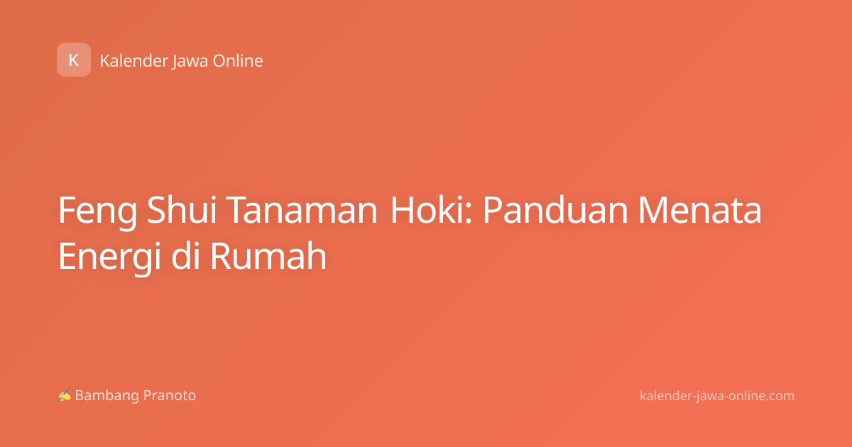 Feng Shui Tanaman Hoki: Panduan Menata Energi di Rumah
