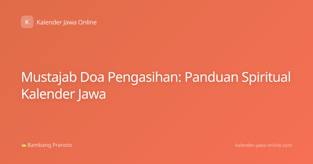Mustajab Doa Pengasihan: Panduan Spiritual Kalender Jawa
