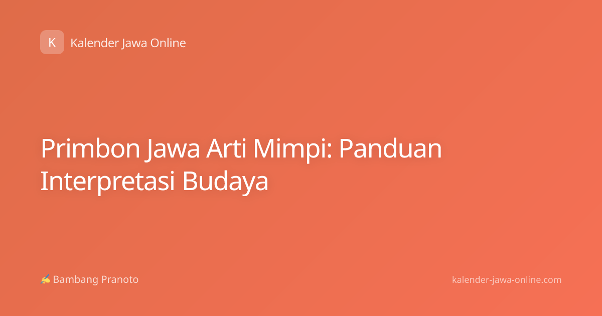 Primbon Jawa Arti Mimpi: Panduan Interpretasi Budaya