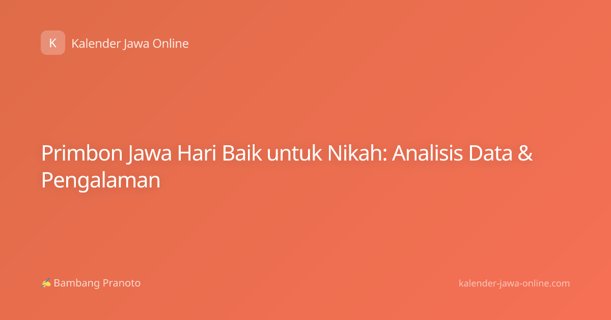 Primbon Jawa Hari Baik untuk Nikah: Analisis Data & Pengalaman