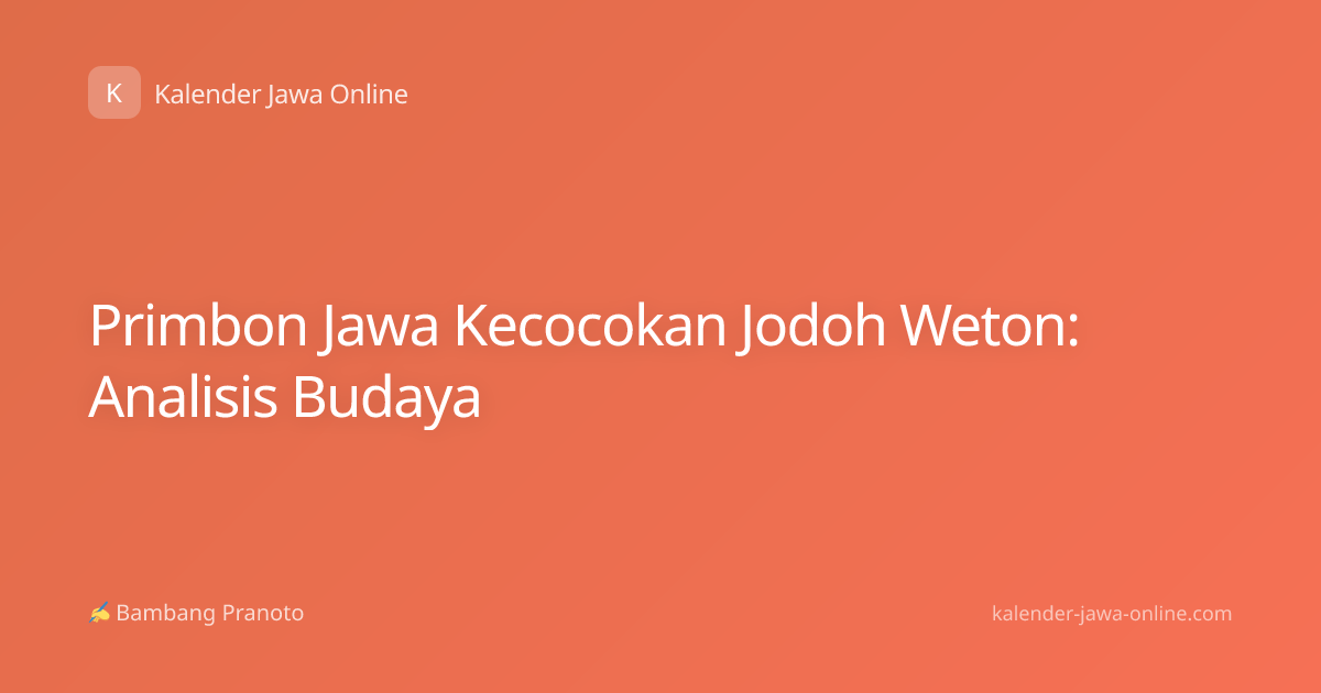 Primbon Jawa Kecocokan Jodoh Weton: Analisis Budaya
