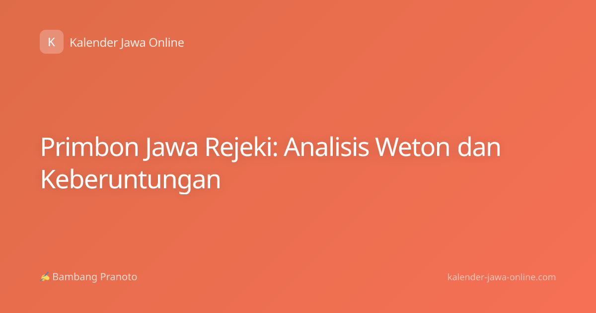 Primbon Jawa Rejeki: Analisis Weton dan Keberuntungan