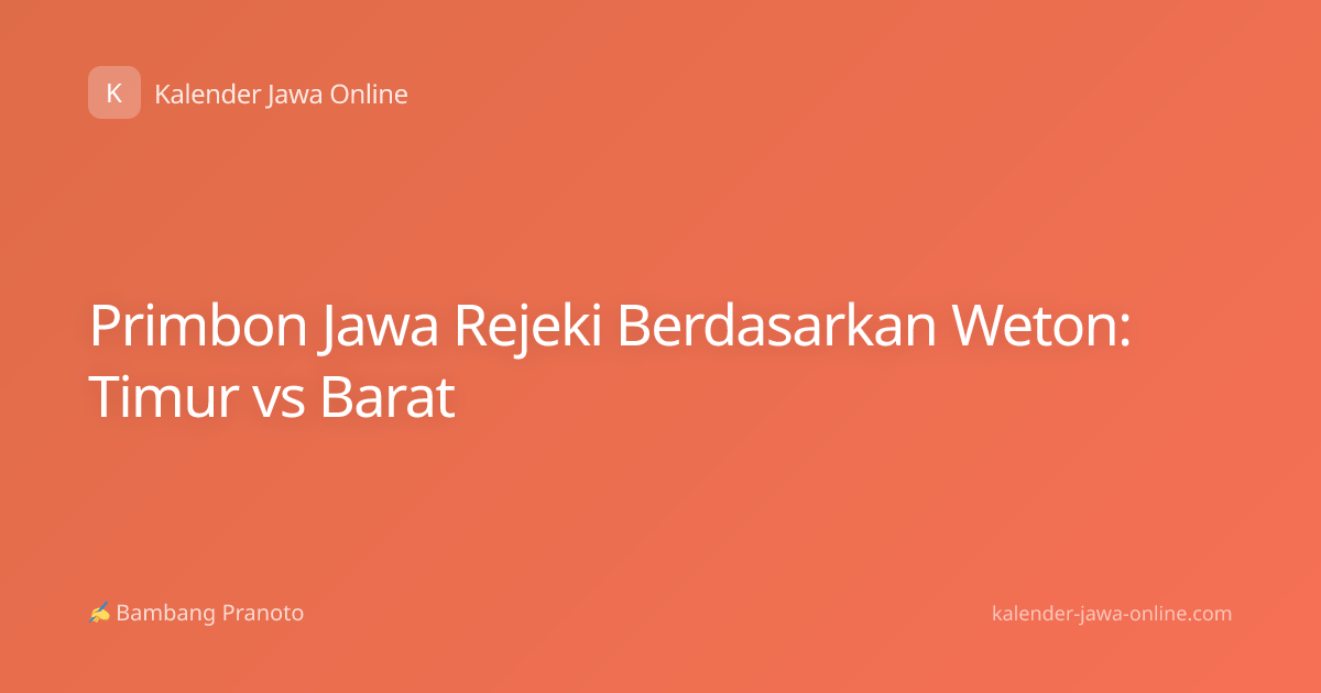 Primbon Jawa Rejeki Berdasarkan Weton: Timur vs Barat