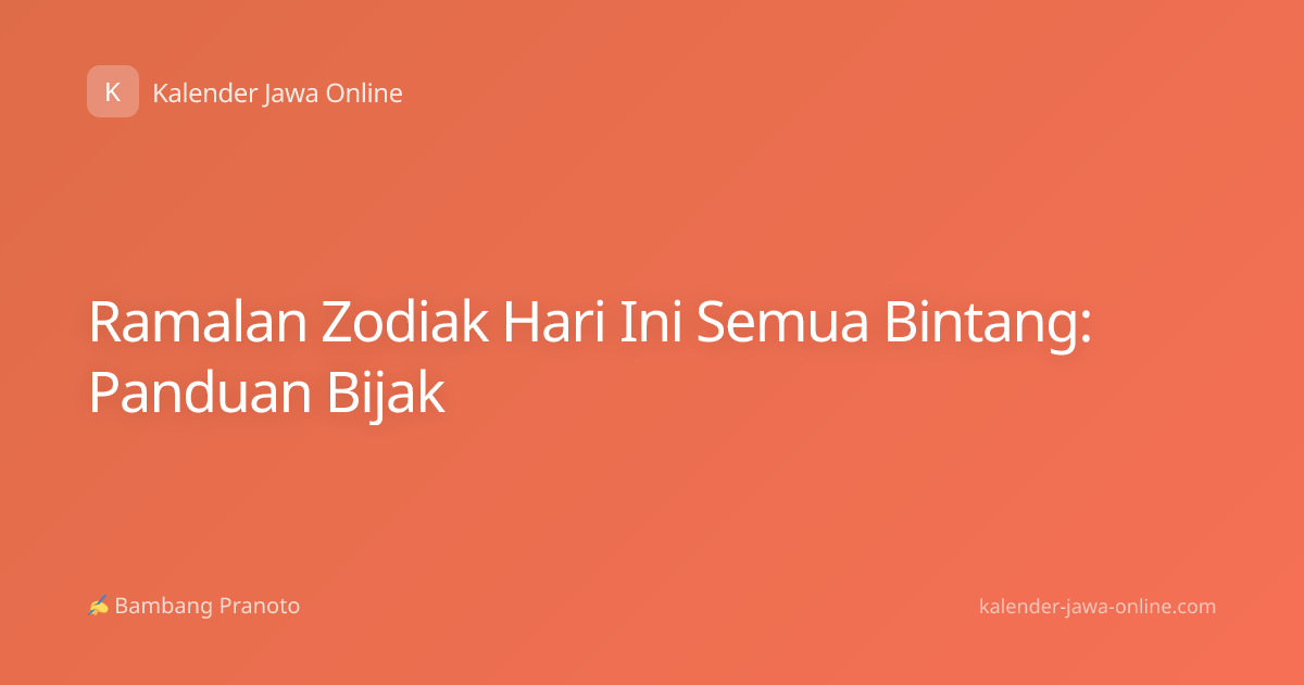 Ramalan Zodiak Hari Ini Semua Bintang: Panduan Bijak