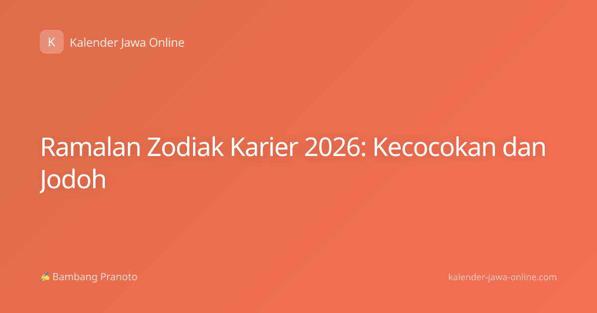 Ramalan Zodiak Karier 2026: Kecocokan dan Jodoh