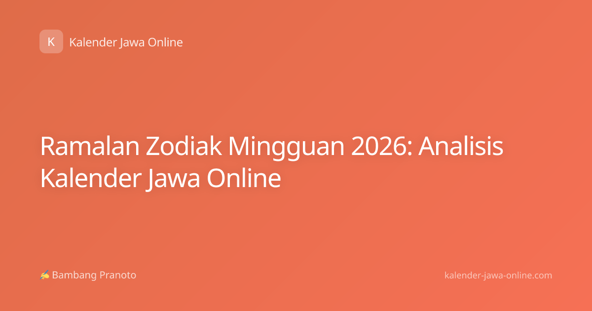 Ramalan Zodiak Mingguan 2026: Analisis Kalender Jawa Online