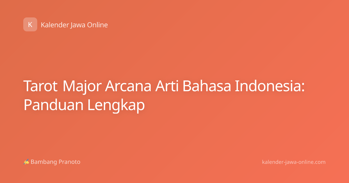 Tarot Major Arcana Arti Bahasa Indonesia: Panduan Lengkap